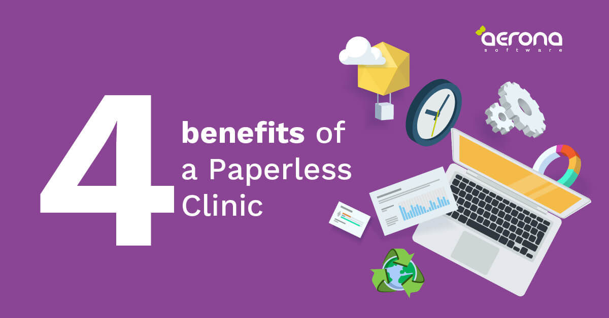 Four Benefits of a Paperless Clinic